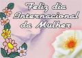 Enviar o postal: Feliz Dia Internacional da Mulher